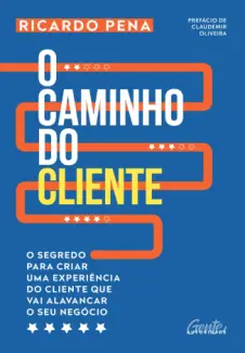 Baixar Livro O Caminho do Cliente - Ricardo Pena em ePub PDF Mobi ou Ler Online