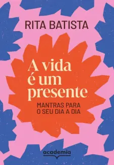 Baixar Livro A vida é um Presente - Rita Batista em ePub PDF Mobi ou Ler Online