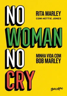 Baixar Livro No woman no cry: minha vida com Bob Marley - Rita Marley em ePub PDF Mobi ou Ler Online