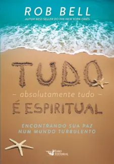 Baixar Livro Tudo absolutamente tudo é espiritual - Rob Bell em ePub PDF Mobi ou Ler Online