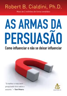 Baixar Livro As armas da persuasão - Robert B. Cialdini Ph.D. em ePub PDF Mobi ou Ler Online