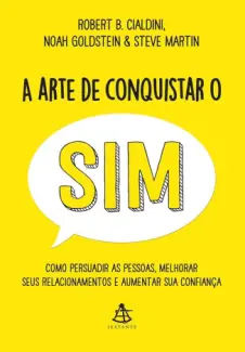 Baixar Livro A arte de Conquistar sim - Robert B. Cialdini em ePub PDF Mobi ou Ler Online