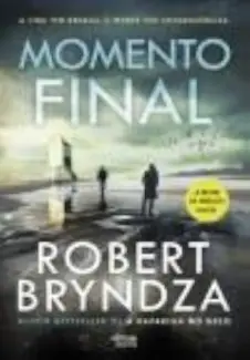 Baixar Livro Momento Final - Robert Bryndza em ePub PDF Mobi ou Ler Online