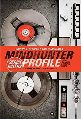 Baixar Livro Mindhunter Profile: Serial Killers - Robert K. Ressler em ePub PDF Mobi ou Ler Online