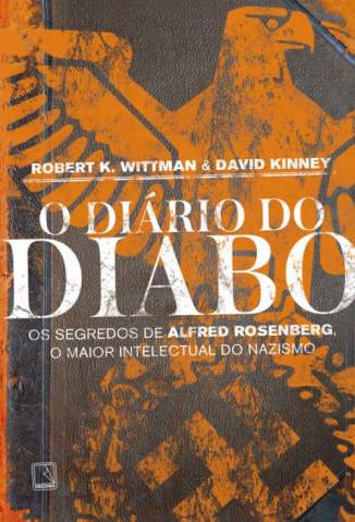 Baixar Livro O Diário do Diabo: Os Segredos de Alfred Rosenberg - Robert K. Wittman em ePub PDF Mobi ou Ler Online