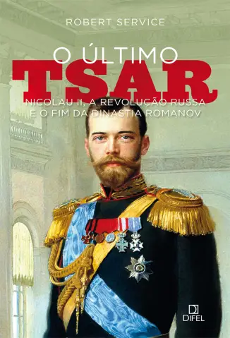 Baixar Livro O Último Tsar: Nicolau II - Robert Service em ePub PDF Mobi ou Ler Online