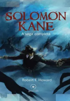 Baixar Livro Solomon Kane: A Saga Completa - Robert E. Howard em ePub PDF Mobi ou Ler Online