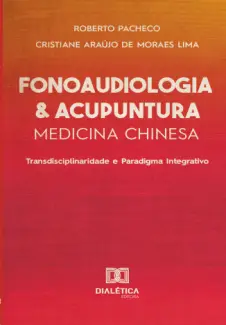 Baixar Livro Fonoaudiologia & Acupuntura: Medicina Chinesa - Roberto Pacheco em ePub PDF Mobi ou Ler Online