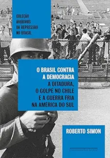 Baixar Livro O Brasil Contra a Democracia - Roberto Simon em ePub PDF Mobi ou Ler Online