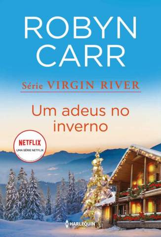Baixar Livro Um Adeus No Inverno - Virgin River Vol. 4 - Robyn Carr em ePub PDF Mobi ou Ler Online