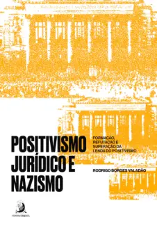 Baixar Livro Positivismo Jurídico e Nazismo - Rodrigo Borges Valadão em ePub PDF Mobi ou Ler Online