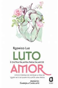 Baixar Livro Luto é Outra Palavra para Falar de Amor - Rodrigo Luz em ePub PDF Mobi ou Ler Online