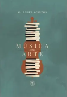 Baixar Livro Música como arte - Roger Scruton em ePub PDF Mobi ou Ler Online