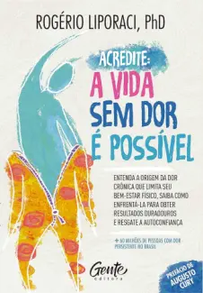 Baixar Livro Acredite, a vida sem dor é Possível - Rogério Liporaci em ePub PDF Mobi ou Ler Online