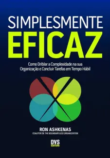 Baixar Livro Simplesmente Eficaz - Ron Ashkenas em ePub PDF Mobi ou Ler Online