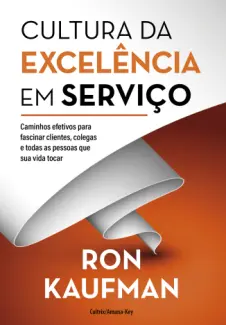 Baixar Livro Cultura da Excelência em Serviço - Ron Kaufman em ePub PDF Mobi ou Ler Online