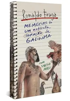 Baixar Livro Memórias De Um Estilista Coração De Galinha - Ronaldo Fraga em ePub PDF Mobi ou Ler Online