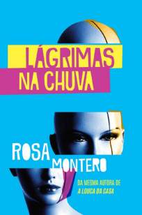 Baixar Lágrimas Na Chuva - Rosa Montero ePub PDF Mobi ou Ler Online