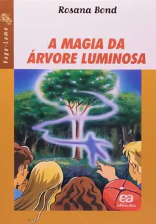 Baixar Livro A Magia Da Árvore Luminosa - Rosana Bond em ePub PDF Mobi ou Ler Online