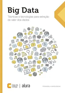 Baixar Livro Big Data: Técnicas e Tecnologias para Extração de Valor dos Dados - Rosângela Fátima Pereira em ePub PDF Mobi ou Ler Online