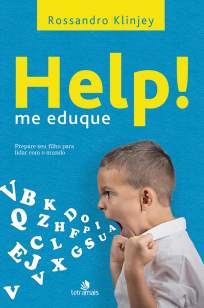 Baixar Livro Help Me Eduque: Prepare Seu Filho para Lidar Com o Mundo - Rossandro Klinjey  em ePub PDF Mobi ou Ler Online