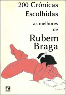 Baixar Livro 200 Crônicas Escolhidas - Rubem Braga em ePub PDF Mobi ou Ler Online