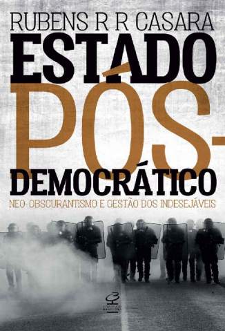 Baixar Livro Estado Pós-Democrático - Rubens R. R. Casara em ePub PDF Mobi ou Ler Online