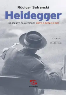 Baixar Livro Heidegger Um Mestre da Alemanha Entre o Bem e o Mal - Rüdiger Safranski em ePub PDF Mobi ou Ler Online