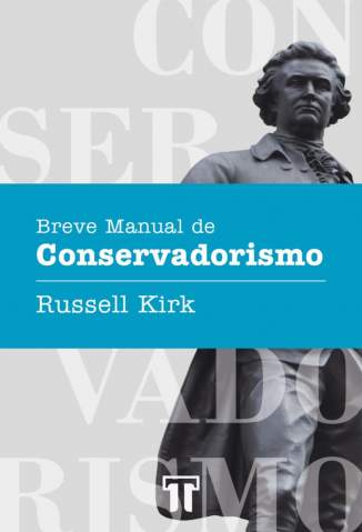 Baixar Livro Breve Manual de Conservadorismo - Russell Kirk em ePub PDF Mobi ou Ler Online