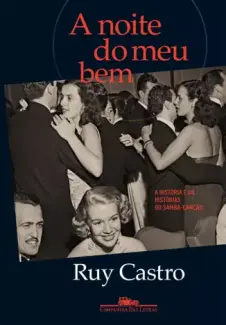 Baixar Livro A noite do meu bem - Ruy Castro em ePub PDF Mobi ou Ler Online