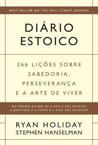 Baixar Livro Diário Estoico: 366 Lições Sobre Sabedoria, Perseverança e a Arte de Viver - Ryan Holiday em ePub PDF Mobi ou Ler Online