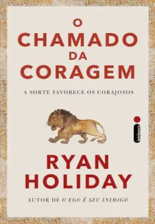 Baixar Livro O chamado da coragem: A sorte favorece os corajosos - Ryan Holiday em ePub PDF Mobi ou Ler Online