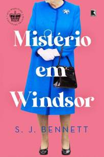 Baixar Livro Mistério Em Windsor - Sua Majestade, a Rainha, Investiga Vol. 1 - S. J. Bennett  em ePub PDF Mobi ou Ler Online
