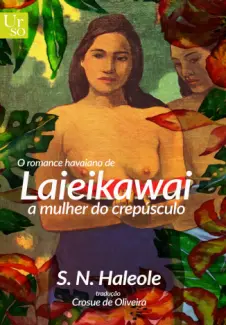 Baixar Livro O Romance Havaiano de Laieikawai - S. N. Haleole em ePub PDF Mobi ou Ler Online