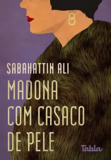 Baixar Livro Madona com Casaco de Pele - Sabahattin Ali em ePub PDF Mobi ou Ler Online