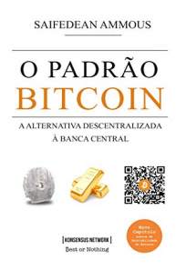 Baixar Livro O Padrão Bitcoin - Saifedean Ammous  em ePub PDF Mobi ou Ler Online