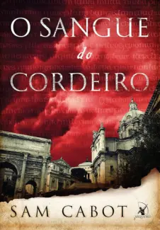 Baixar Livro O Sangue do Cordeiro - Sam Cabot em ePub PDF Mobi ou Ler Online