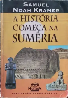 Baixar Livro A Historia Começa na Sumeria - Samuel Noah Kramer em ePub PDF Mobi ou Ler Online