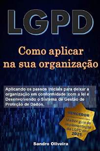 Baixar Livro Como Aplicar a Lgpd Em Sua Organização - Sandro Oliveira em ePub PDF Mobi ou Ler Online