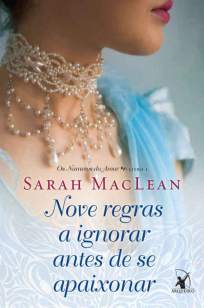 Baixar Livro Nove Regras a Ignorar Antes de Se Apaixonar - Os Números do Amor Vol. 1 - Sarah Maclean em ePub PDF Mobi ou Ler Online