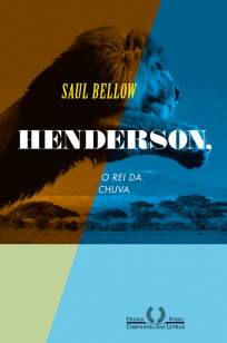 Baixar Henderson, o Rei da Chuva - Saul Bellow ePub PDF Mobi ou Ler Online