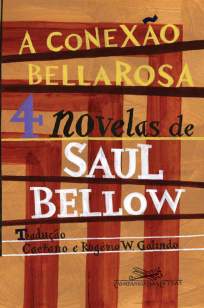 Baixar Livro A Conexão Bellarosa - 4 Novelas - Saul Bellow em ePub PDF Mobi ou Ler Online