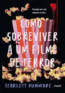 Baixar Livro Como Sobreviver a um Filme de Terror - Scarlett Dunmore em ePub PDF Mobi ou Ler Online