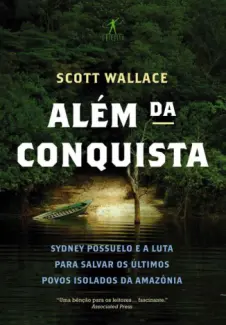 Baixar Livro Além Da Conquista - Scott Wallace em ePub PDF Mobi ou Ler Online