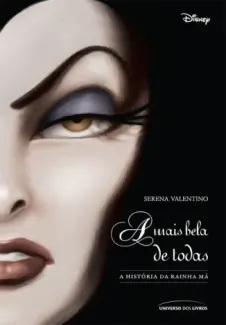 Baixar Livro A mais bela de todas: a história da Rainha Má - Serena Valentino em ePub PDF Mobi ou Ler Online