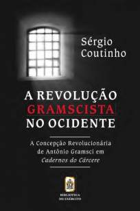 Baixar Livro A Revolução Gramscista No Ocidente - Sergio Augusto de Avellar Coutinho em ePub PDF Mobi ou Ler Online