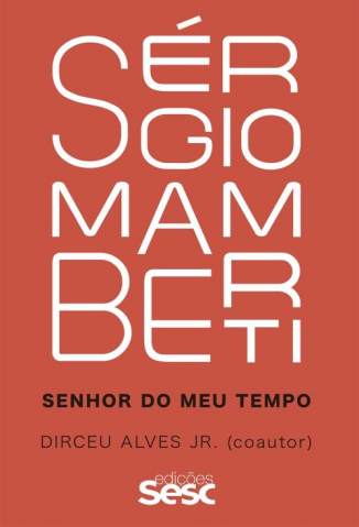Baixar Livro Sérgio Mamberti: Senhor do Meu Tempo - Sérgio Mamberti em ePub PDF Mobi ou Ler Online