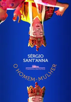 Baixar Livro O Homem-mulher - Sérgio Sant’Anna em ePub PDF Mobi ou Ler Online