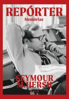 Baixar Livro Repórter: Memórias - Seymour M. Hersh em ePub PDF Mobi ou Ler Online