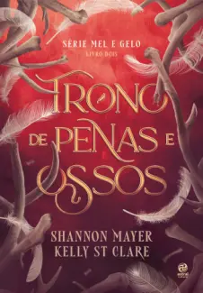 Baixar Livro Trono de Penas e Ossos - Série Mel e Gelo Vol. 2 - Shannon Mayer em ePub PDF Mobi ou Ler Online